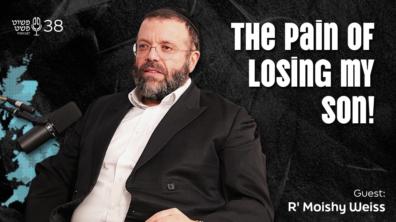 The pain of losing my son! - R’ Moishy Weiss - Pushet Pshat • Ep 38