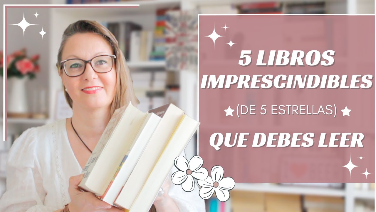 5 LIBROS IMPRESCINDIBLES QUE DEBES LEER || La pecera de Raquel 📚💖