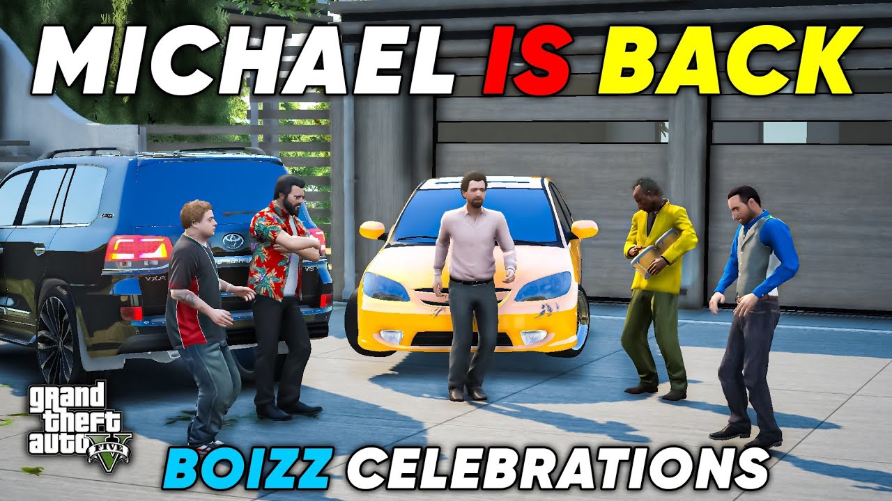 MICHAEL IS BACK | BOIZZ CELEBRATIONS AT DR SAAB PLACE | GTA 5 | Real Life Mods #500 |