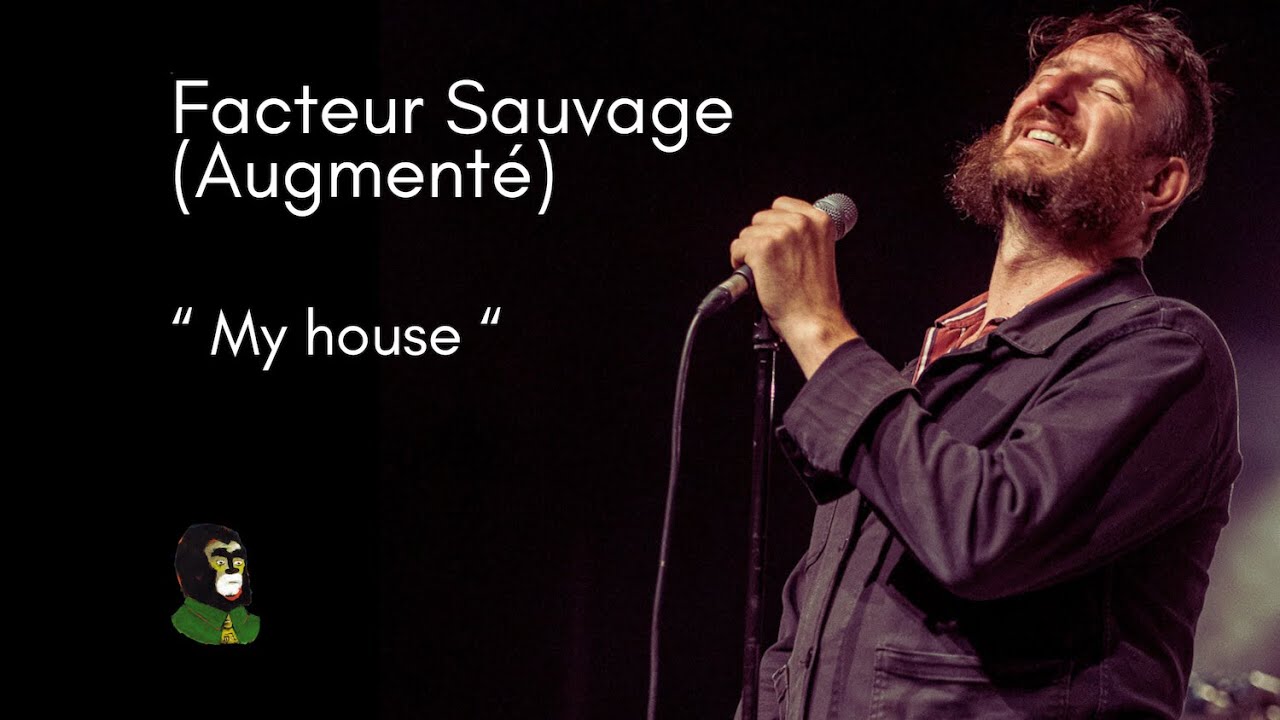 Facteur Sauvage (Augmenté) - My house