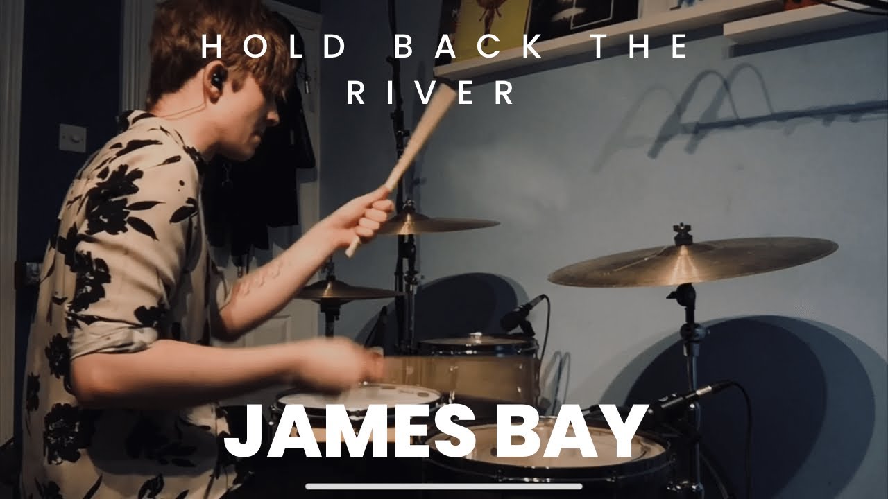 Hold Back The River - James Bay (Drum Cover)