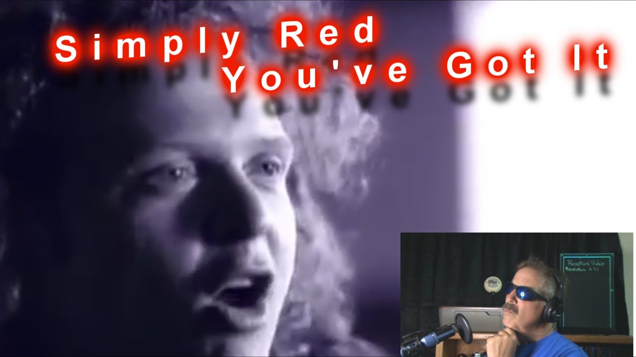 Simply Red   You've Got It | Reaction