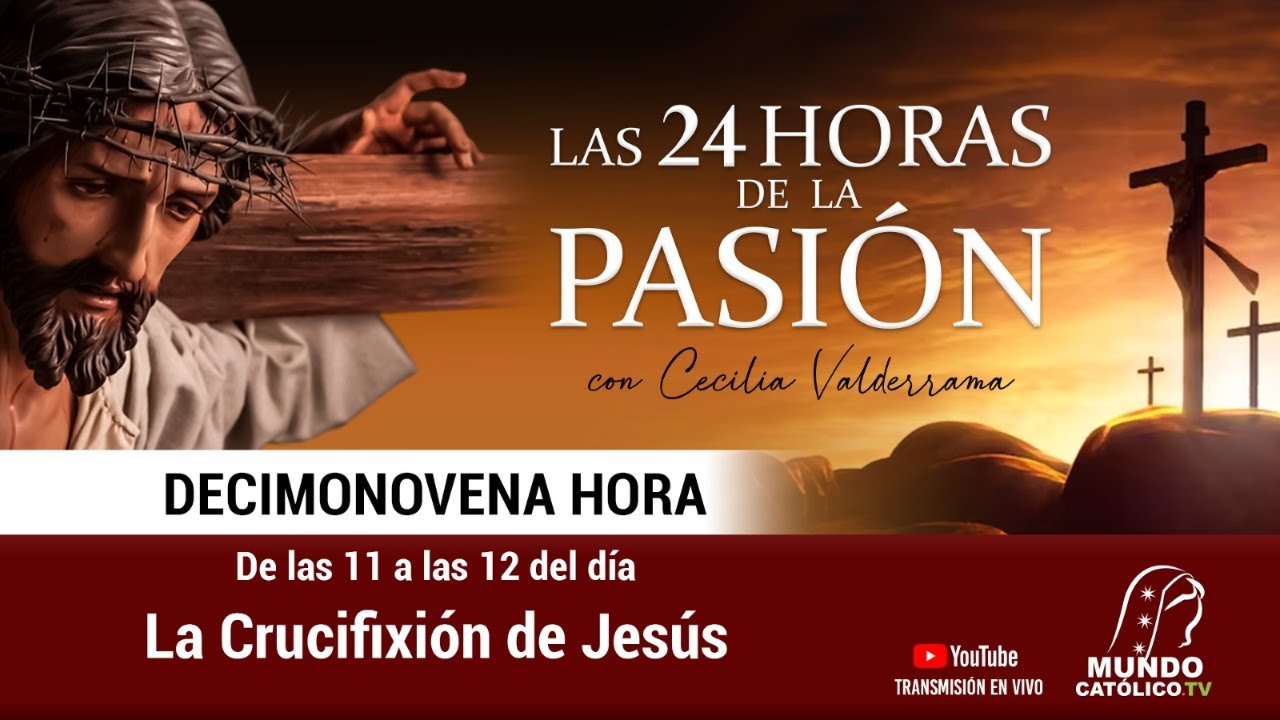 Las 24 horas de la pasión - Decimonovena hora
