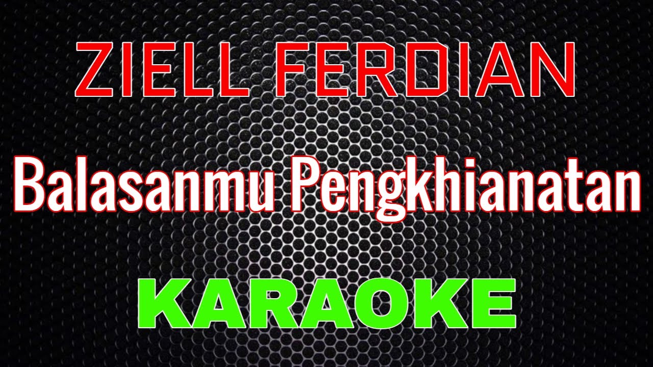 Ziell Ferdian - Balasanmu Pengkhianatan [Karaoke] | LMusical