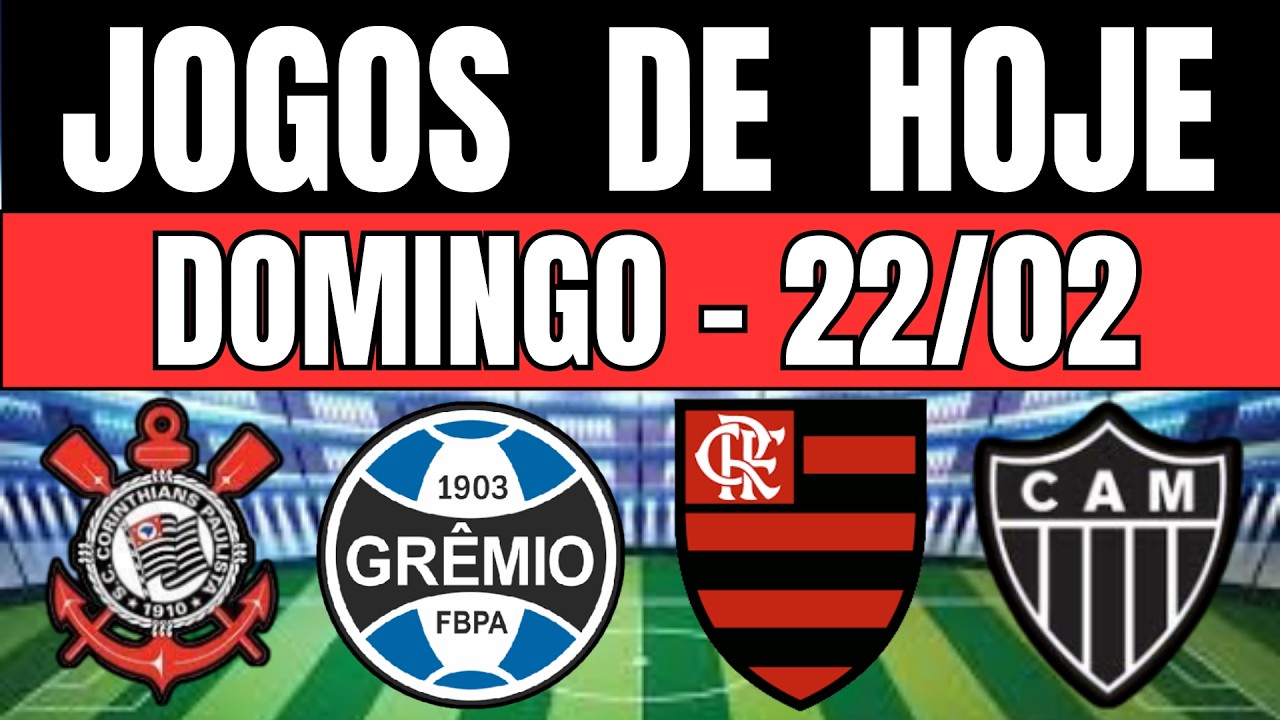 JOGOS DE HOJE | BRASILEIRÃO 2026 | DOMINGO 22/02/2026 | JOGOS DE HOJE 