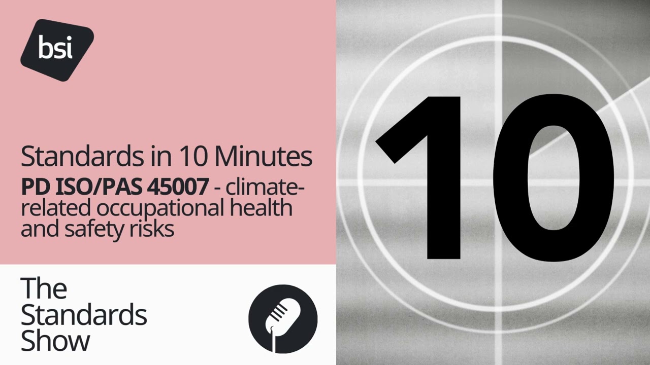 Standards in 10 Minutes | PD ISO PAS 45007 Climate related OH&S risks