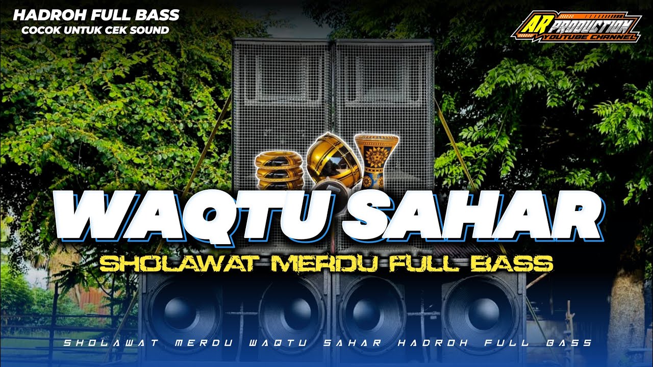 WAQTU SAHAR SHOLAWAT MERDU FULL BASS || AR PRODUCTION