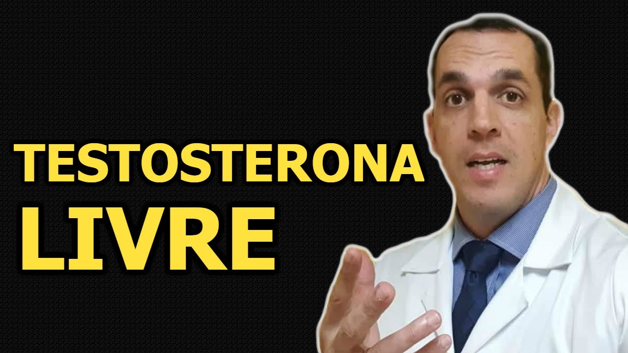 TESTOSTERONA LIVRE É MAIS IMPORTANTE QUE A TESTOSTERONA TOTAL