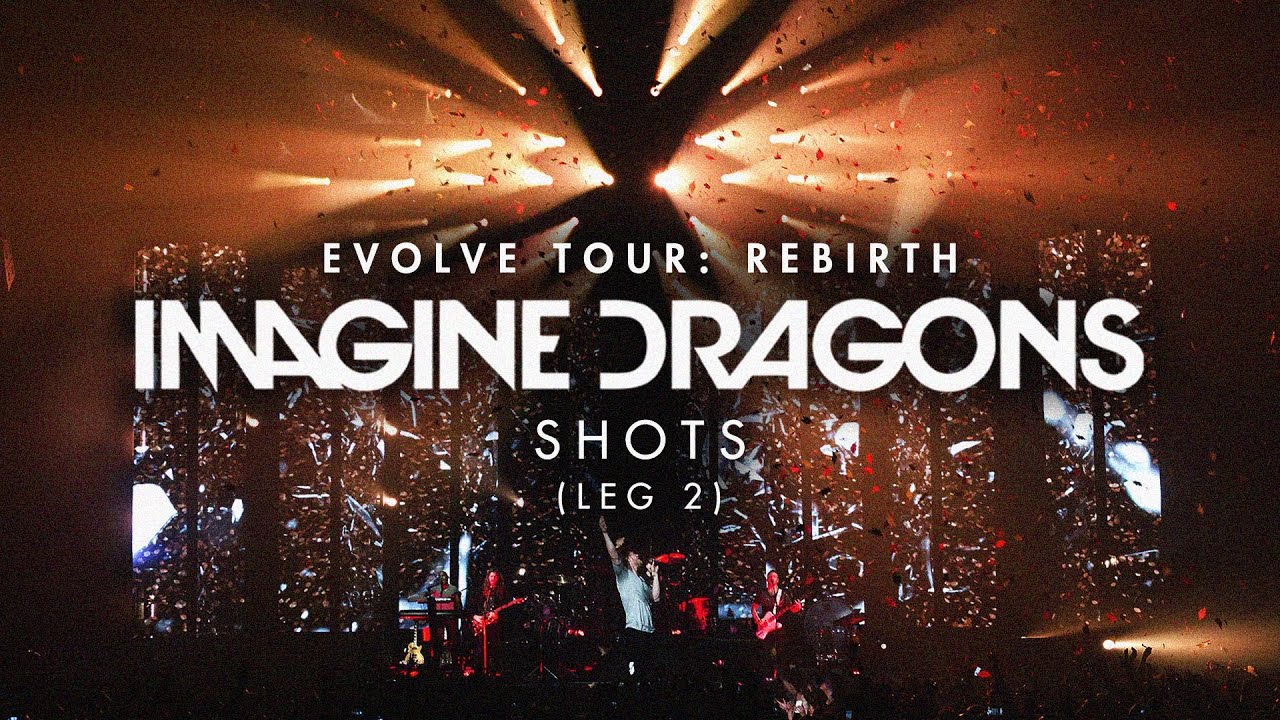 Imagine Dragons - Shots | Evolve Tour: Rebirth