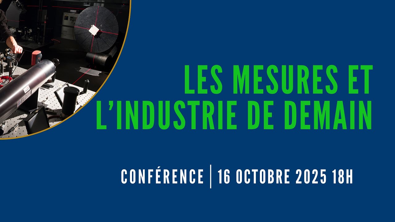 Conférence du 16 octobre 2025 : les mesures et l'industrie de demain