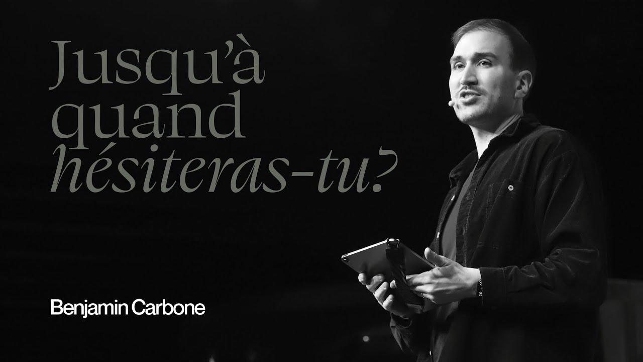 Jusqu'à quand hésiteras-tu ? -Ps Benjamin Carbone
