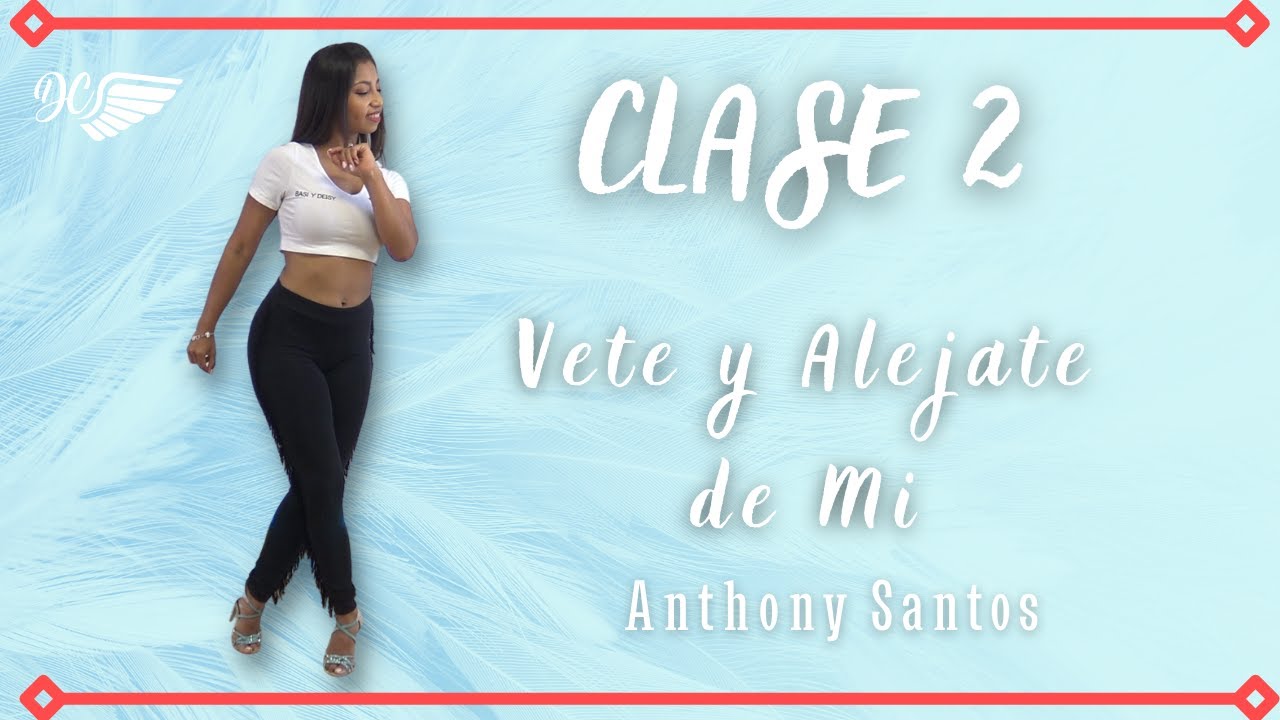 Bachata Anthony Santos - Vete y Aléjate de mi /CLASE 2 by Deisy Carrera