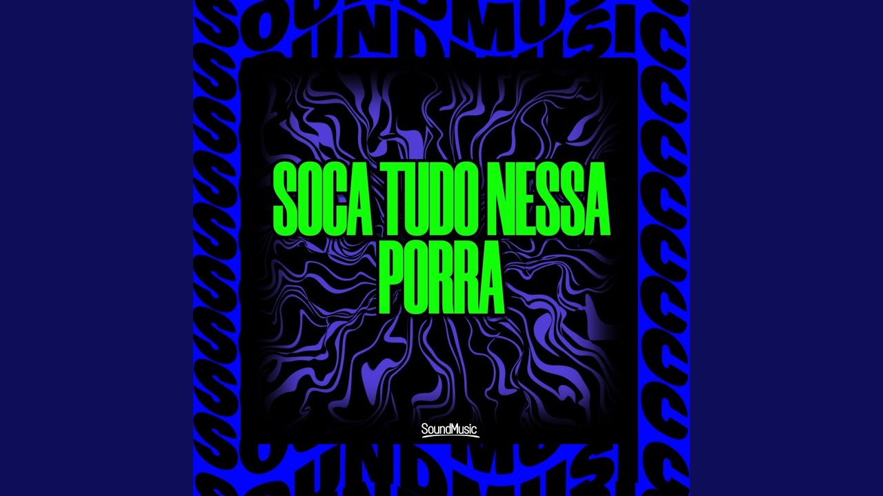 SOCA TUDO NESSA PORRA