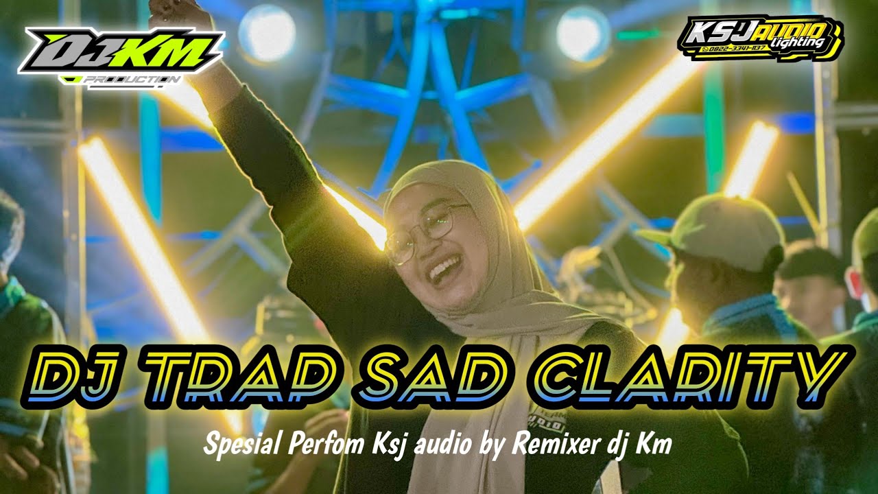 DJ TRAP SAD CLARITY ANDALAN KSJ AUDIO 