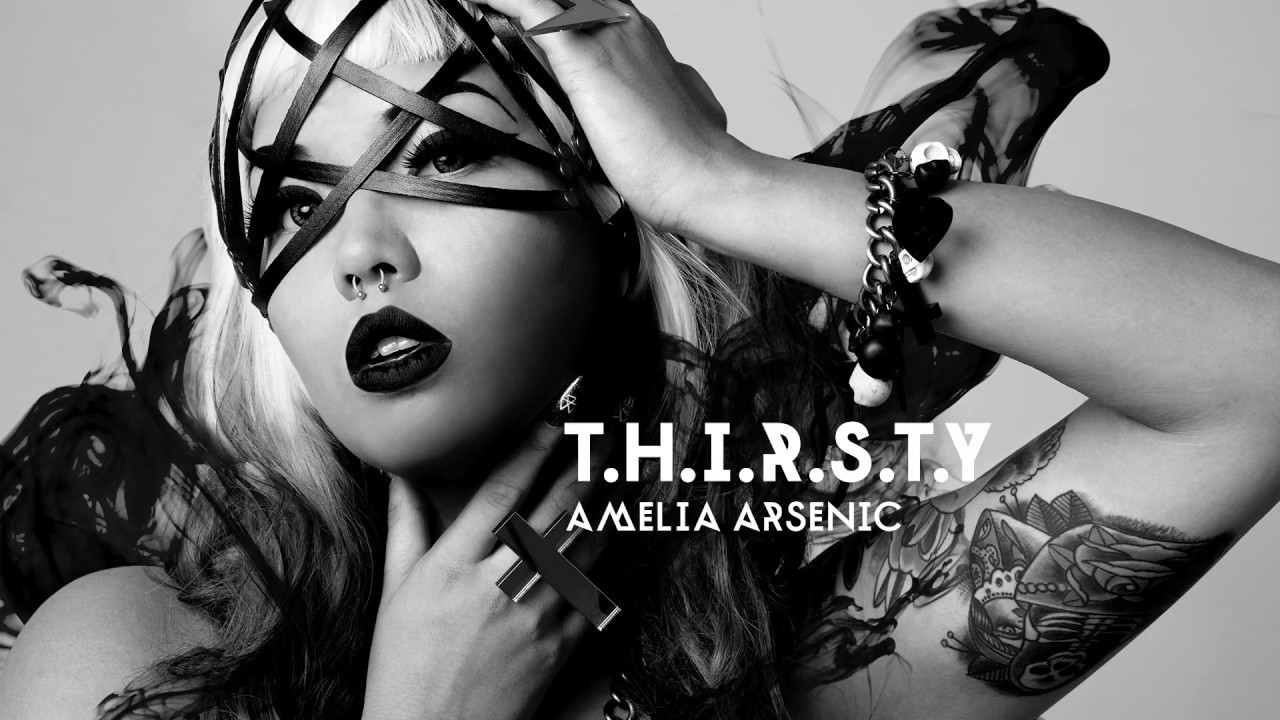 Amelia Arsenic - T.H.I.R.S.T.Y
