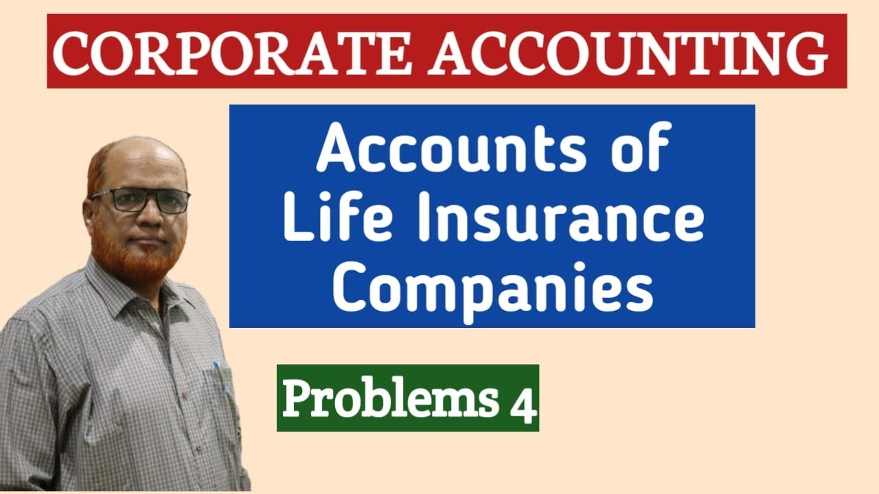 Corporate Accounting I Accounts of Life Insurance Companies I Problems 4 I Khans Commerce Tutorial I