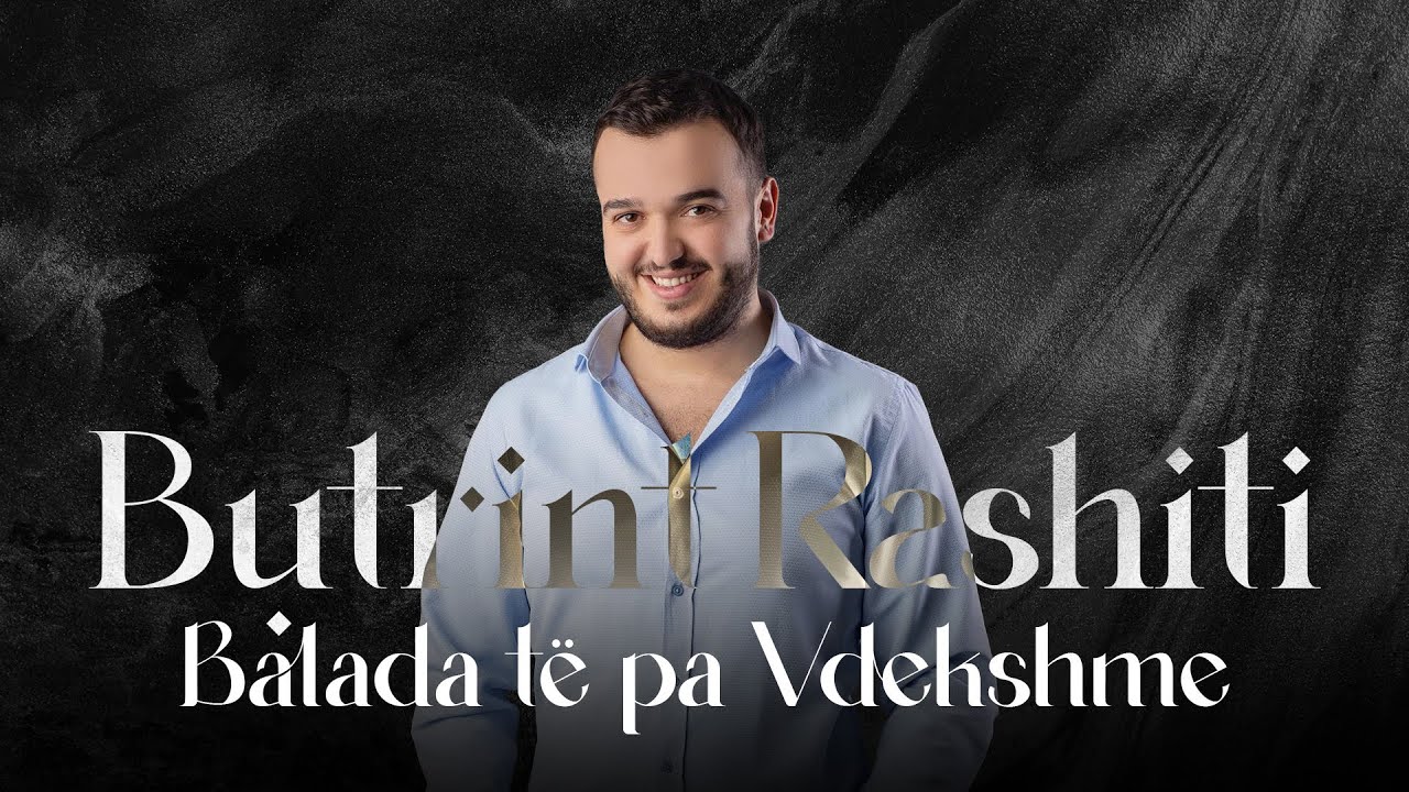 Butrint Rashiti - Balada të pa Vdekshme