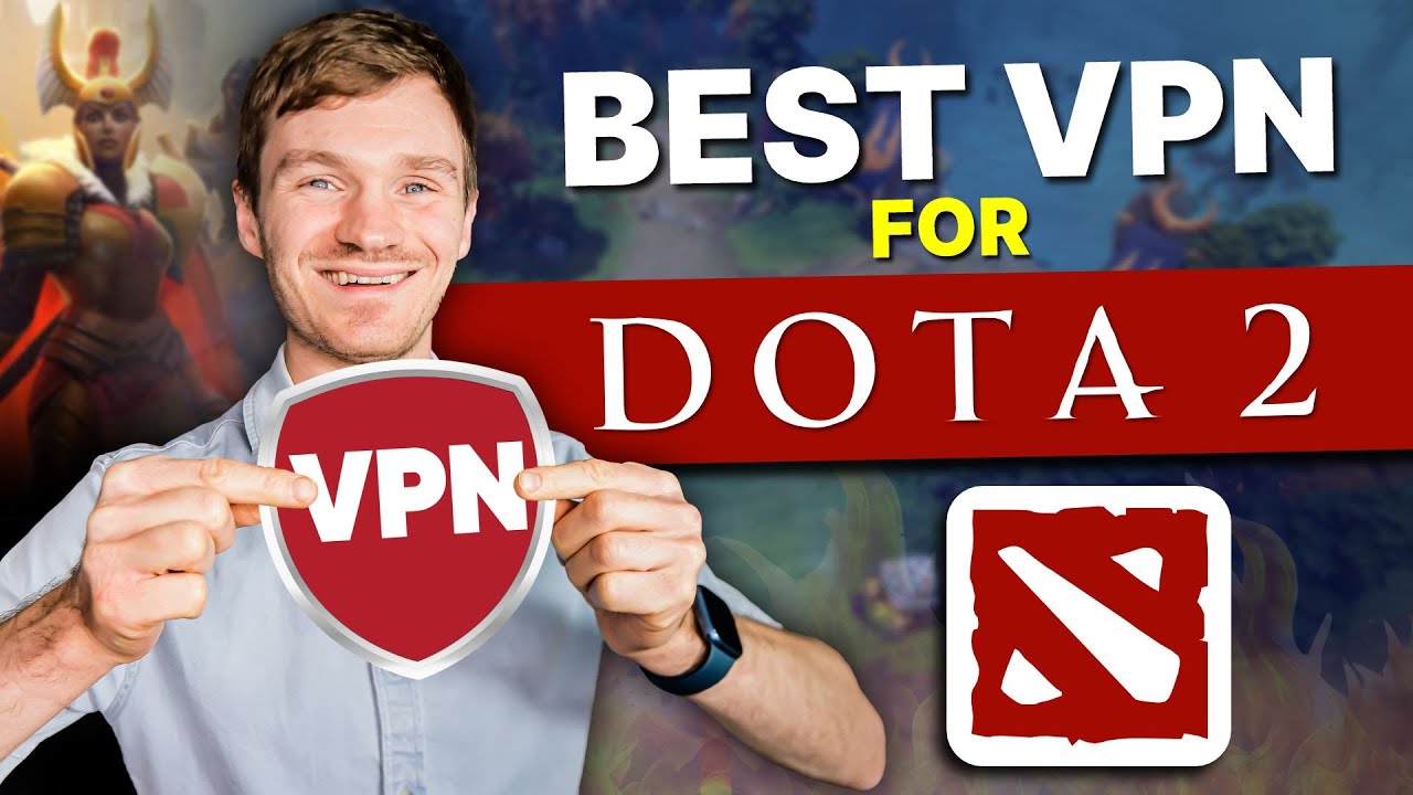 Best VPN for Dota 2: Top VPNs Tested for Competitive Gaming!
