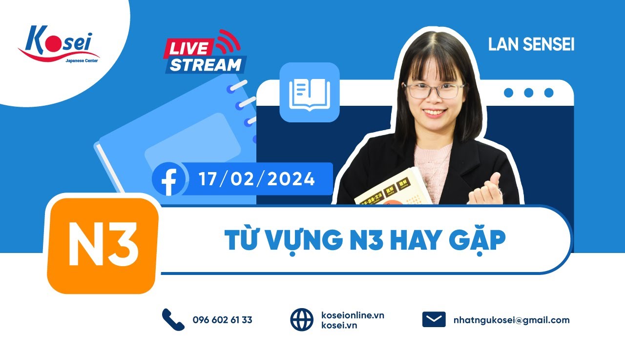 Livestream luyện đề N3 - Đề 1 (Từ vựng N3 hay gặp) - Trung tâm tiếng Nhật Kosei