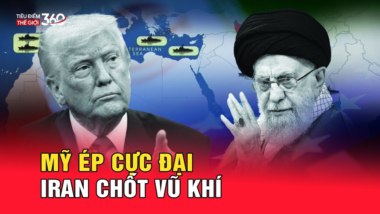 Iran Chốt Vũ Khí Trung Quốc -Trung Đông trước giờ G  | ĐIỂM NÓNG TOÀN CẦU