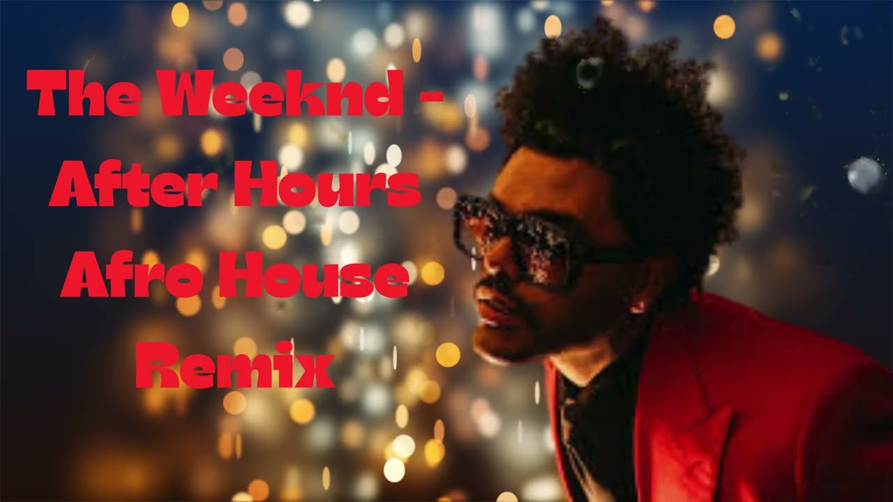 Slow Sensual Nights with The Weeknd's After Hours Afro House Remix