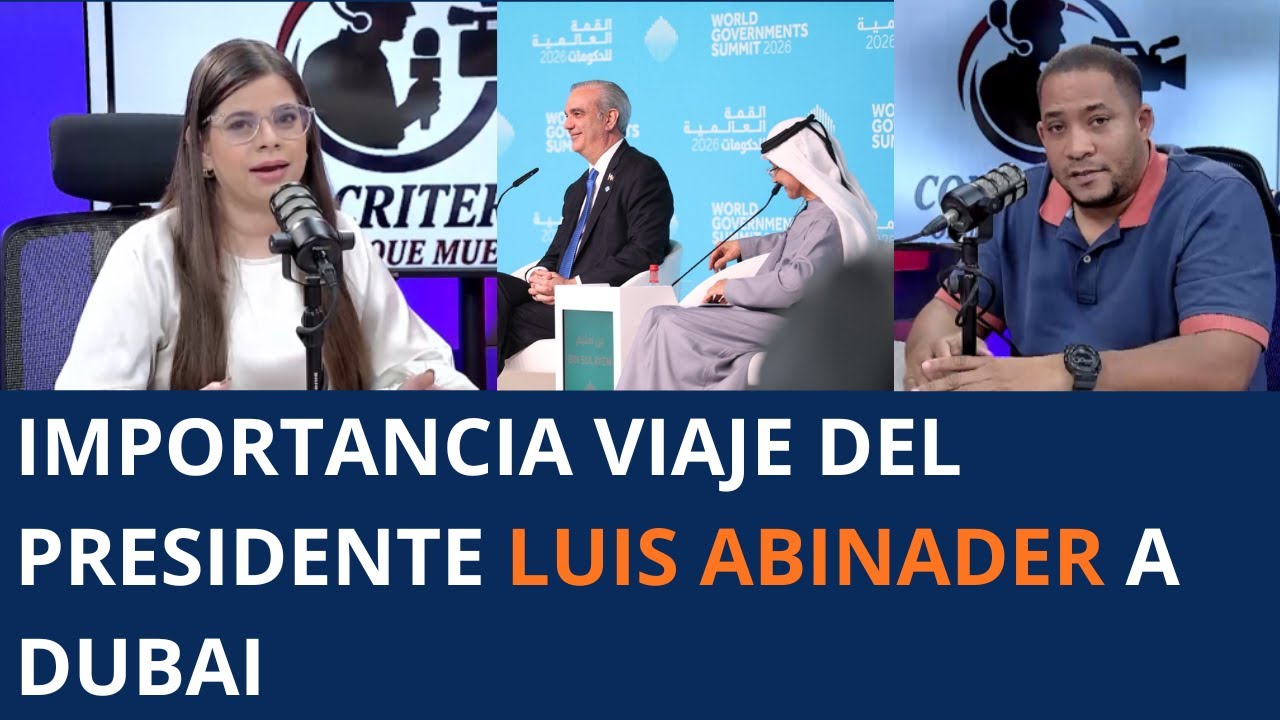 IMPORTANCIA VIAJE DEL PRESIDENTE LUIS ABINADER A DUBAI