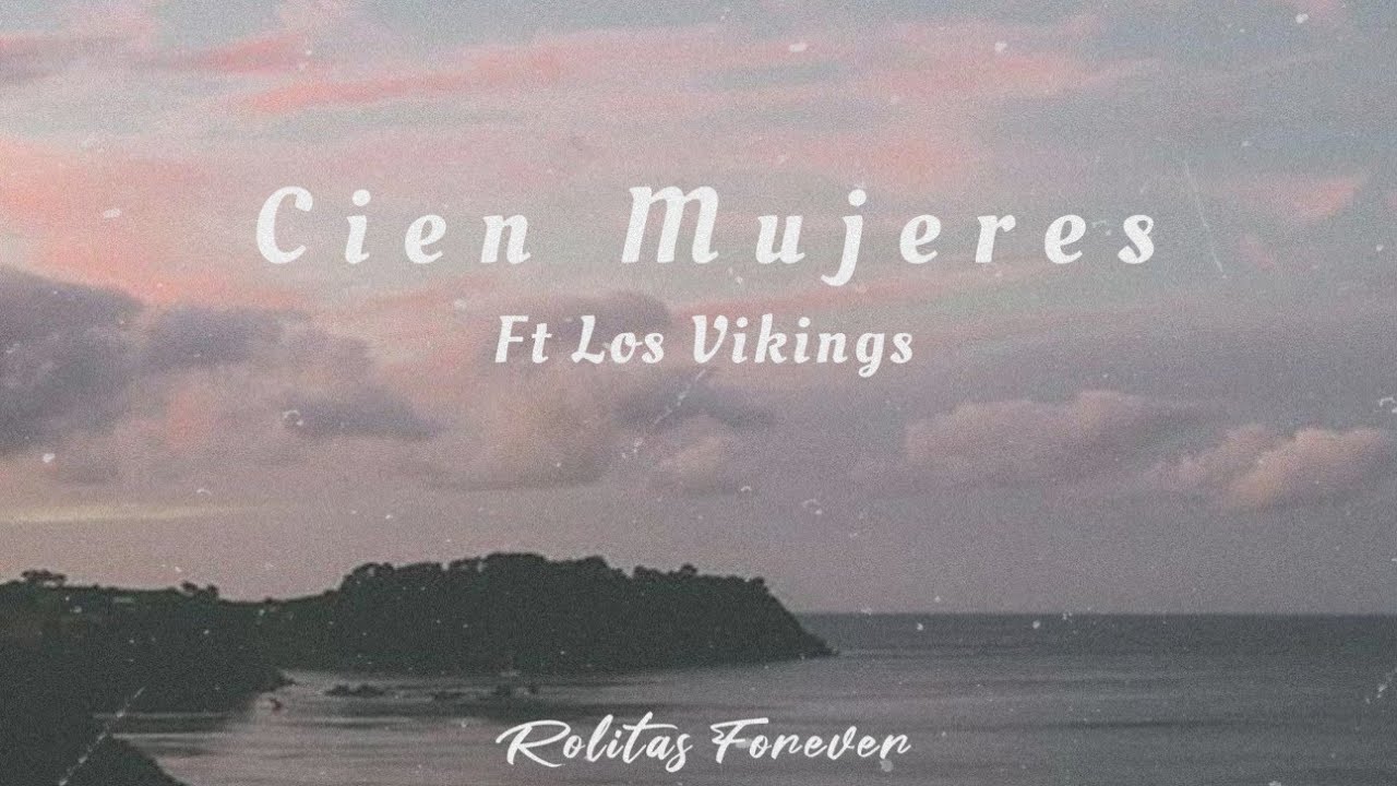 Cien Mujeres Ft Vikings (Letra/Lyrics)