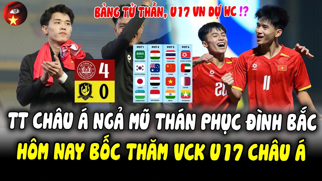 Hôm Nay Bốc Thăm VCK U17 Châu Á, U17 VN Vào Bảng Nhẹ, Có Vé Dự World Cup? TT Châu Á Ngả Mũ Đình Bắc!