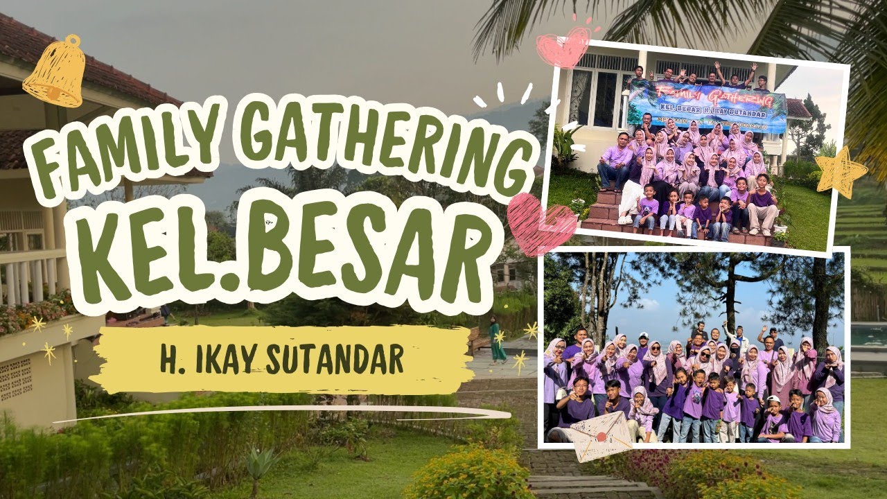 FAMILY GATHERING at VILLA ARFAN PUNCAK || Kel. Besar H. Ikay Sutandar
