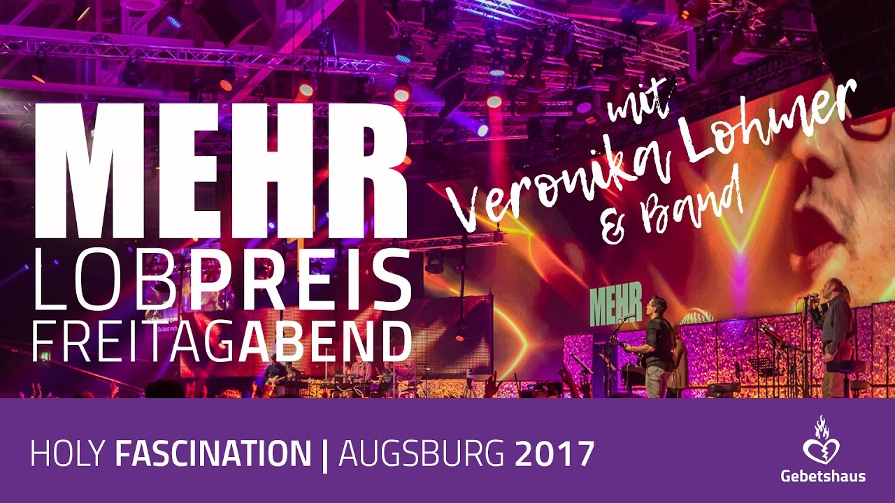 Lobpreis mit Veronika Lohmer und Band (Freitag Abend der MEHR 2017)