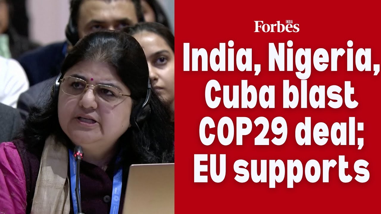 India, Nigeria, Cuba blast COP29 deal; EU supports