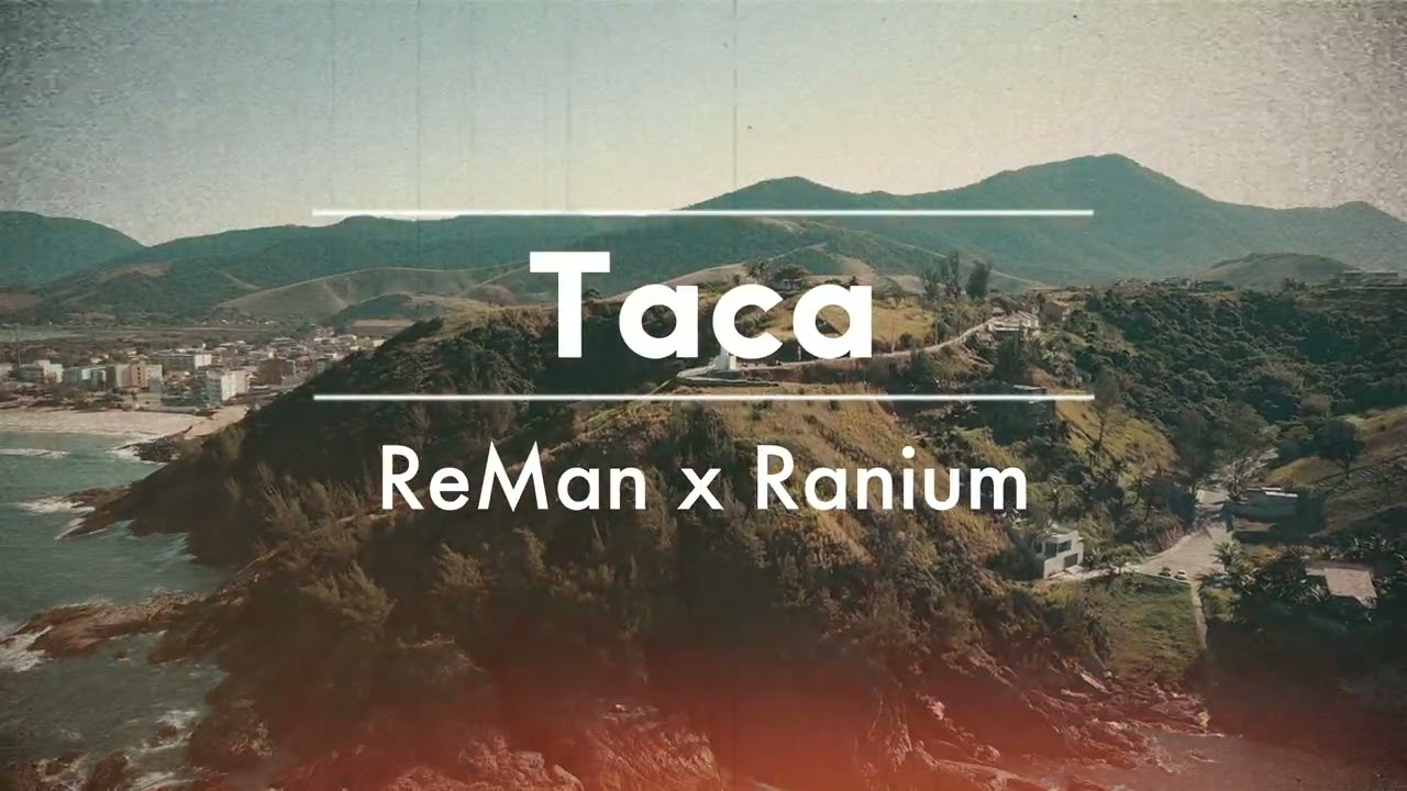 ReMan x Ranium - Taca 🇧🇷