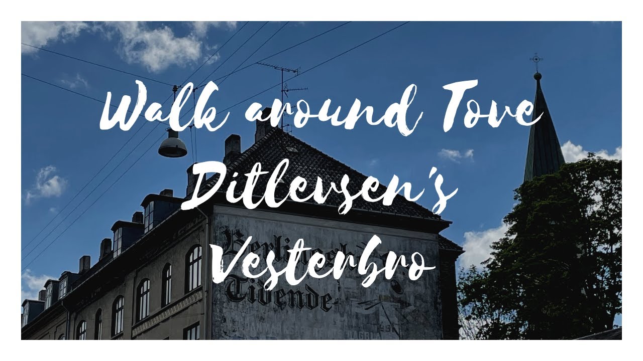 Walk around Tove Ditlevsen's Vesterbro