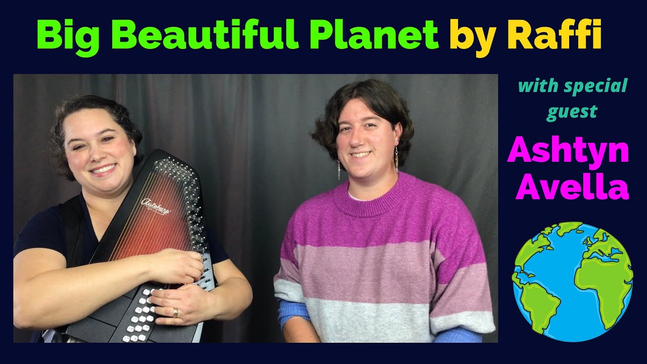 Big Beautiful Planet by Raffi with Ashtyn Avella