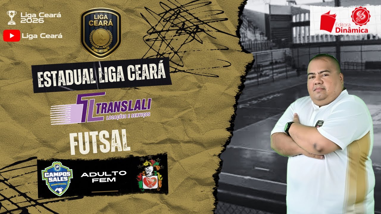 Estadual Liga Ceará Translali Futsal 2026: Campos Sales 🆚 Banfort - Adulto Feminino
