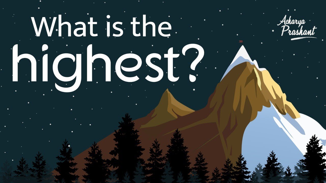 What is the highest? || Acharya Prashant, on Vedanta (2020)