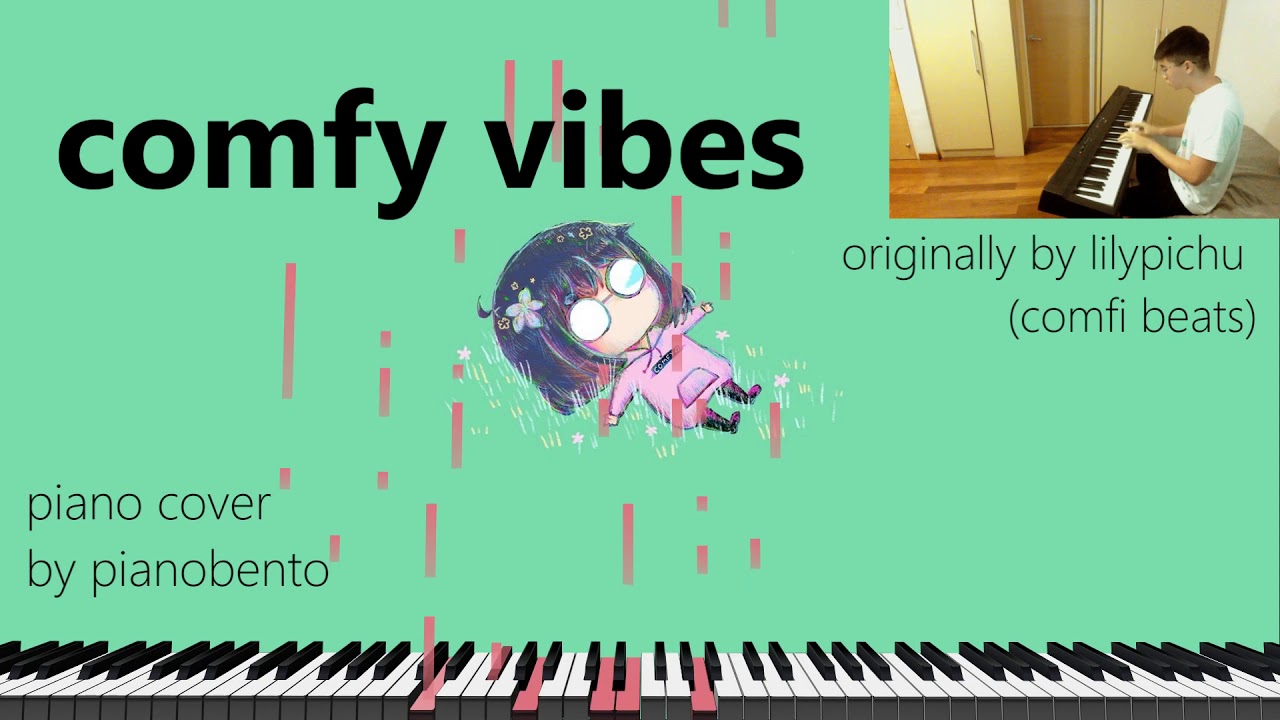 comfy vibes piano cover by pianobento (originally by lilypichu / comfi beats)