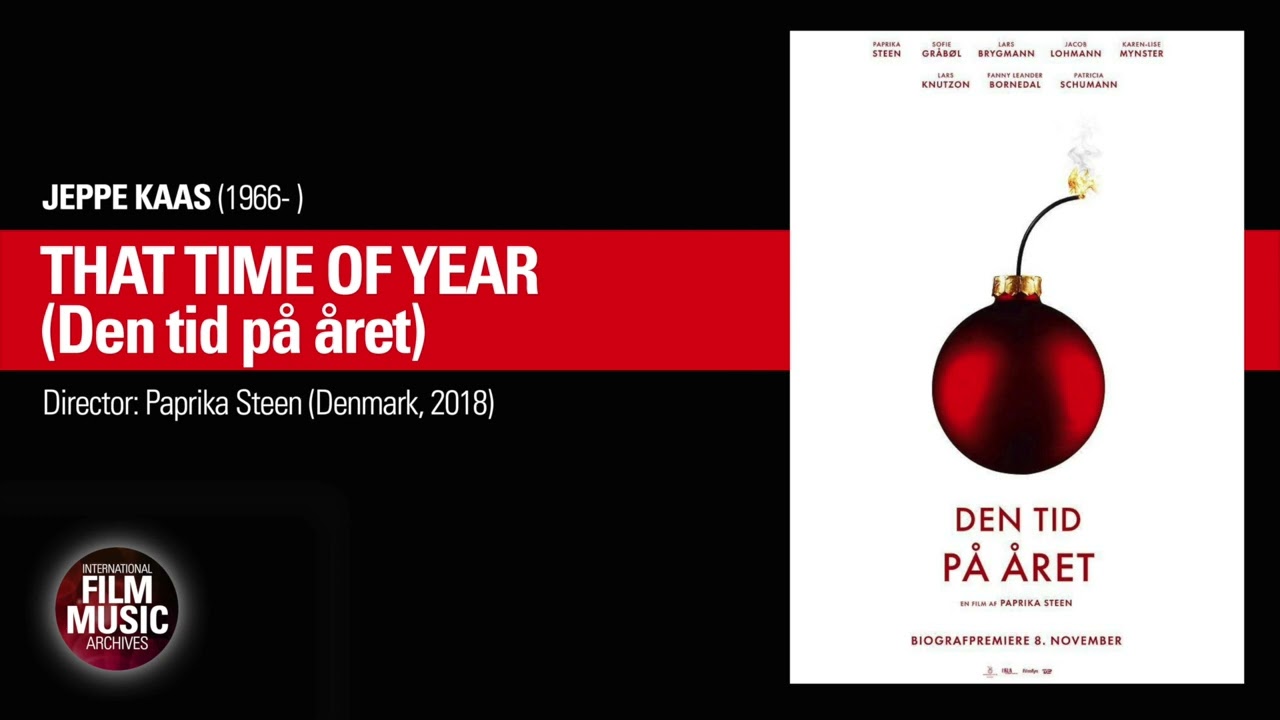 THAT TIME OF YEAR (Den tid på året) (Jeppe Kaas, 2018)
