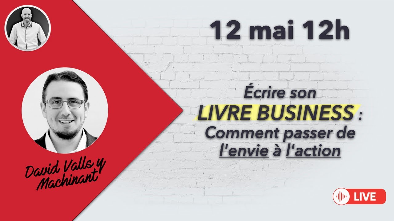 Ecrire un livre business : Comment passer de l'idée à l'action ?