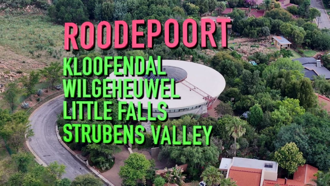 ROODEPOORT, Kloofendal, Wilgeheuwel, Little Falls, Strubens Valley,