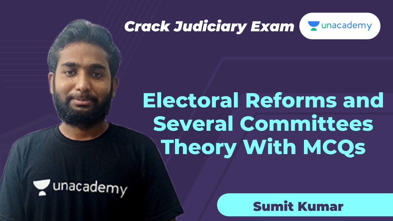 Electoral Reforms and Several Committees Theory With MCQs | Sumit Kumar | Unacademy Judiciary