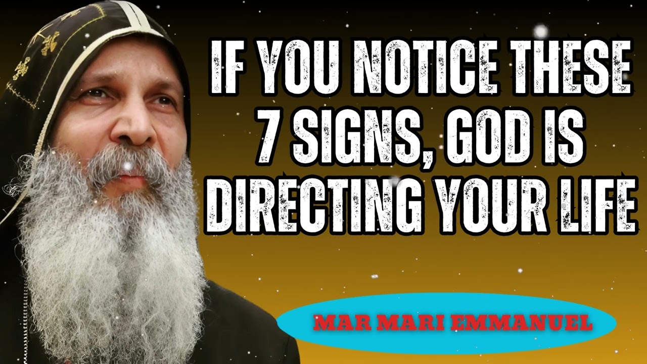 If You Notice These 7 Signs, God Is Directing Your Life - Mar Mari Emmanuel Message