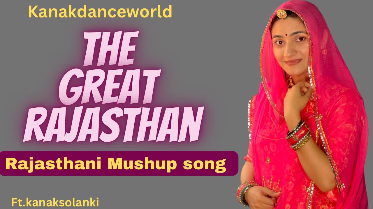 The Great Rajasthan danceft.kanaksolanki|New Rajasthani dance 2025|kanakdanceworld|Rajasthani Mushup