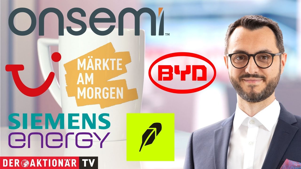Märkte am Morgen: ON Semiconductor, Robinhood, BYD, Siemens Energy, TUI