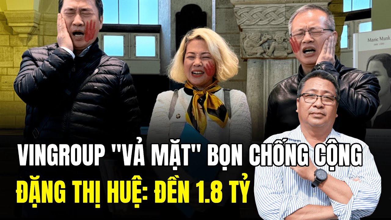 Tại Sao Tòa Án Đức Tuyên VinGroup Thắng Tuyệt Đối Trước Đám Chống Cộng? Phải Đền 1,8 Tỷ Hoặc Ngồi Tù