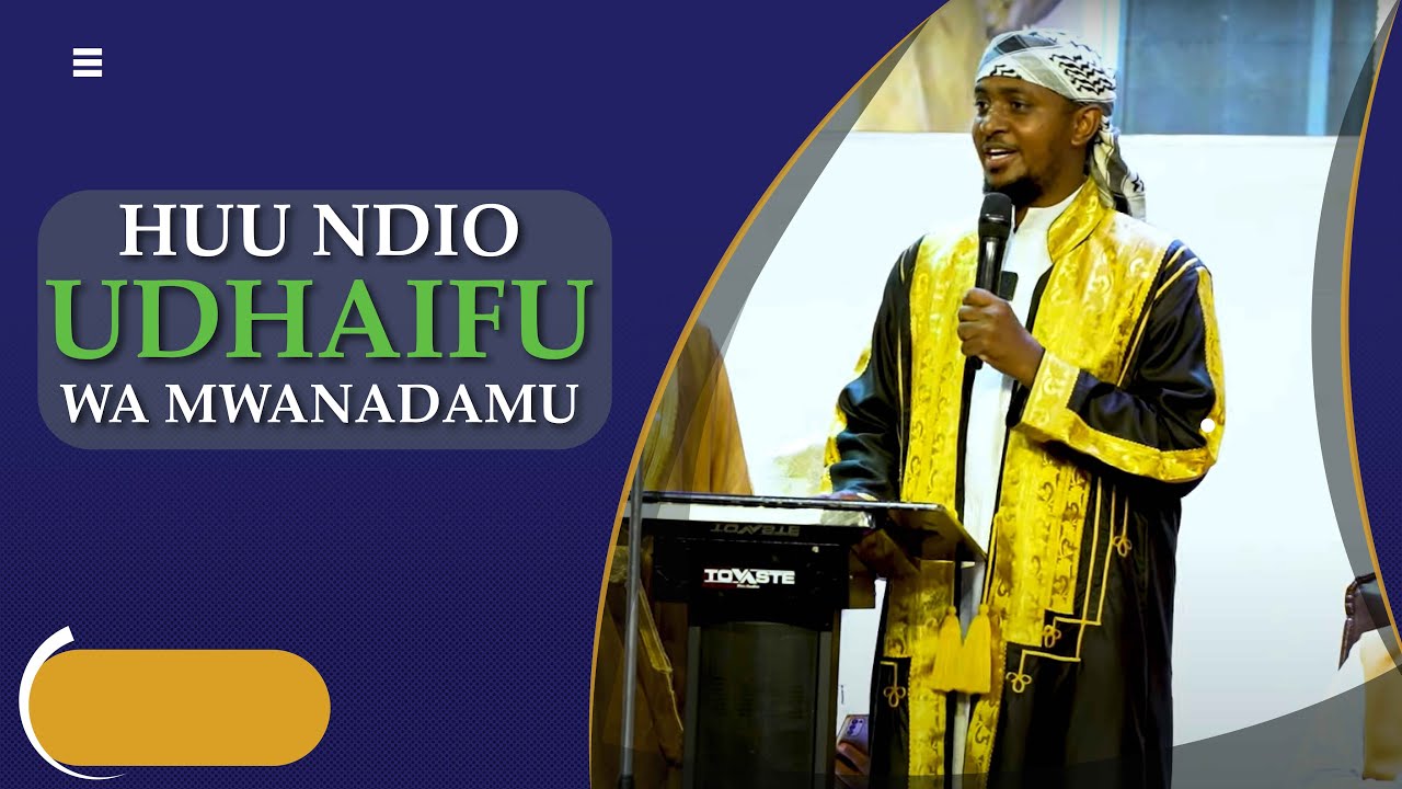 HUU NDIO UDHAIFU WA MWANADAMU: SHEIKH MUHAMMAD BAHERO NA IMAAM MUHAMMAD . KONGAMANO NAIROBI