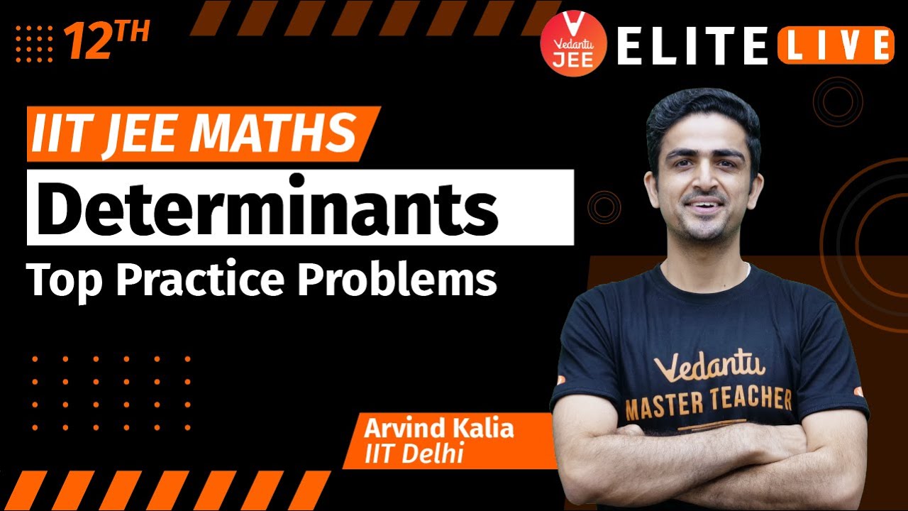 Determinants Class 12 | Top Practice Problem | JEE Main | JEE Advanced |Arvind Kalia Sir| Vedantu