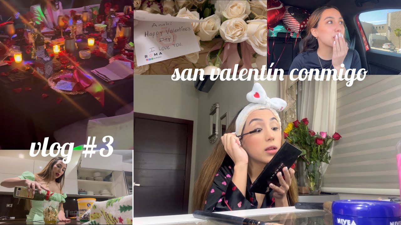 VLOG #3 SAN VALENT&Iacute;N CONMIGO💘