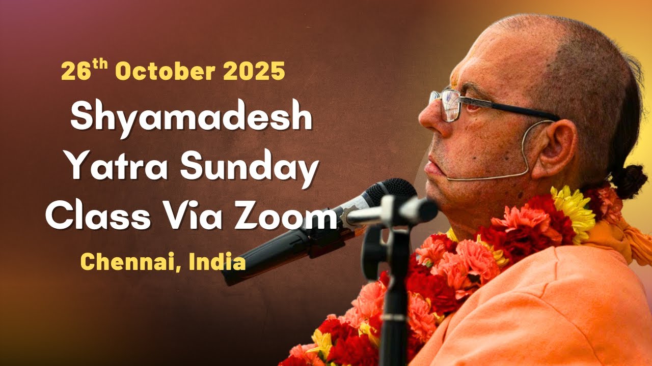 20251026 Shyamadesh Yatra Sunday Class Via Zoom in Chennai, India #JayapatakaSwamiArchives