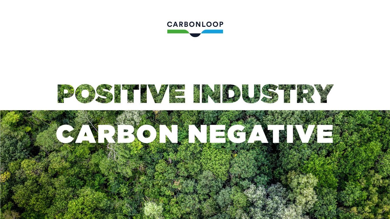 Carbonloop - Positive industry, carbon negative